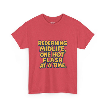 Redefining Midlife Tee 🔥 One Hot Flash at a Time.