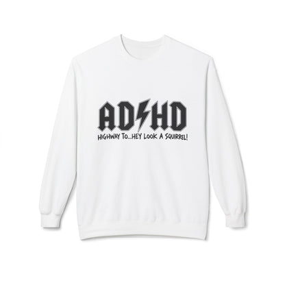 ADHD Rock Logo Crewneck Sweatshirt - “AD/HD Highway To… Hey Look A Squirrel!” Graphic