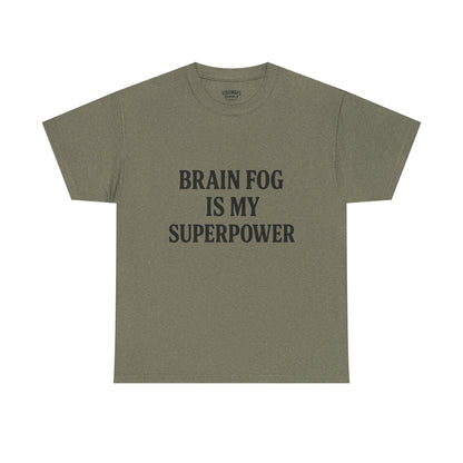 Brain Fog is My Superpower Tee