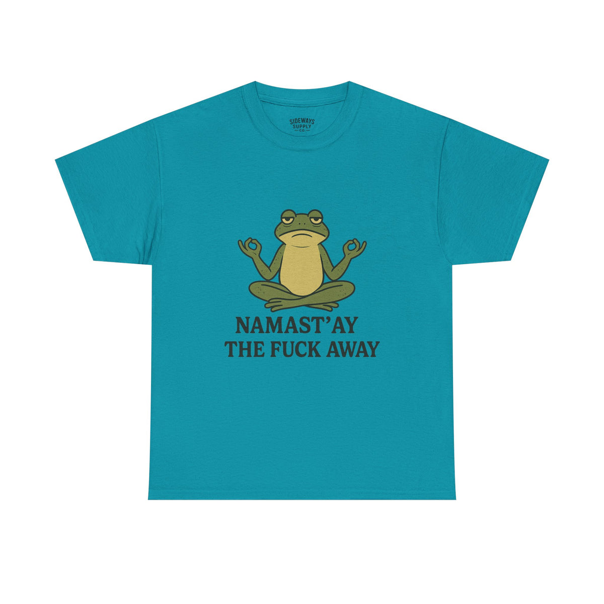 Namast’ay the F*ck Away Unisex Tee