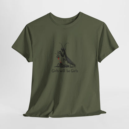 Girls Will Be Girls T-Shirt — Cute Praying Mantis Graphic Tee
