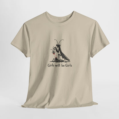 Girls Will Be Girls T-Shirt — Cute Praying Mantis Graphic Tee