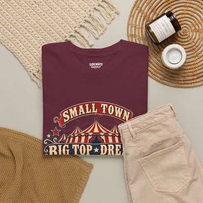 Small Town, Big Top Dreams T‑Shirt — Retro Circus Tee