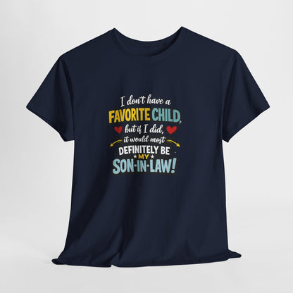 Funny Son‑in‑Law T‑Shirt — “I Don’t Have a Favorite Child… Definitely My Son‑in‑Law”