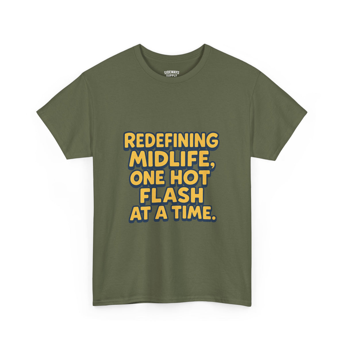 Redefining Midlife Tee 🔥 One Hot Flash at a Time.