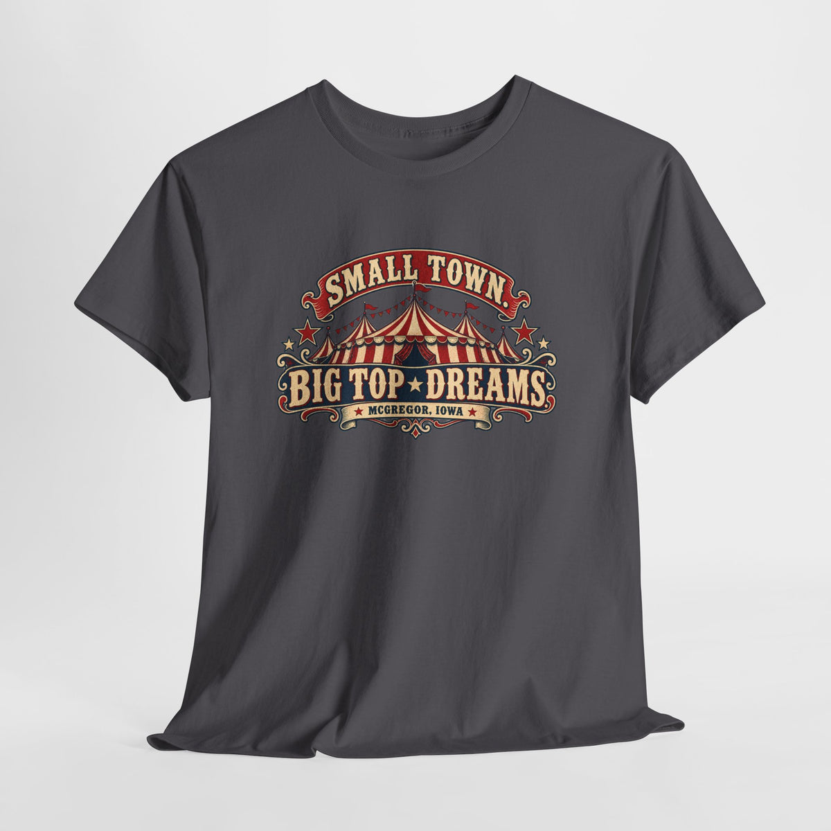 Small Town, Big Top Dreams T‑Shirt — Retro Circus Tee