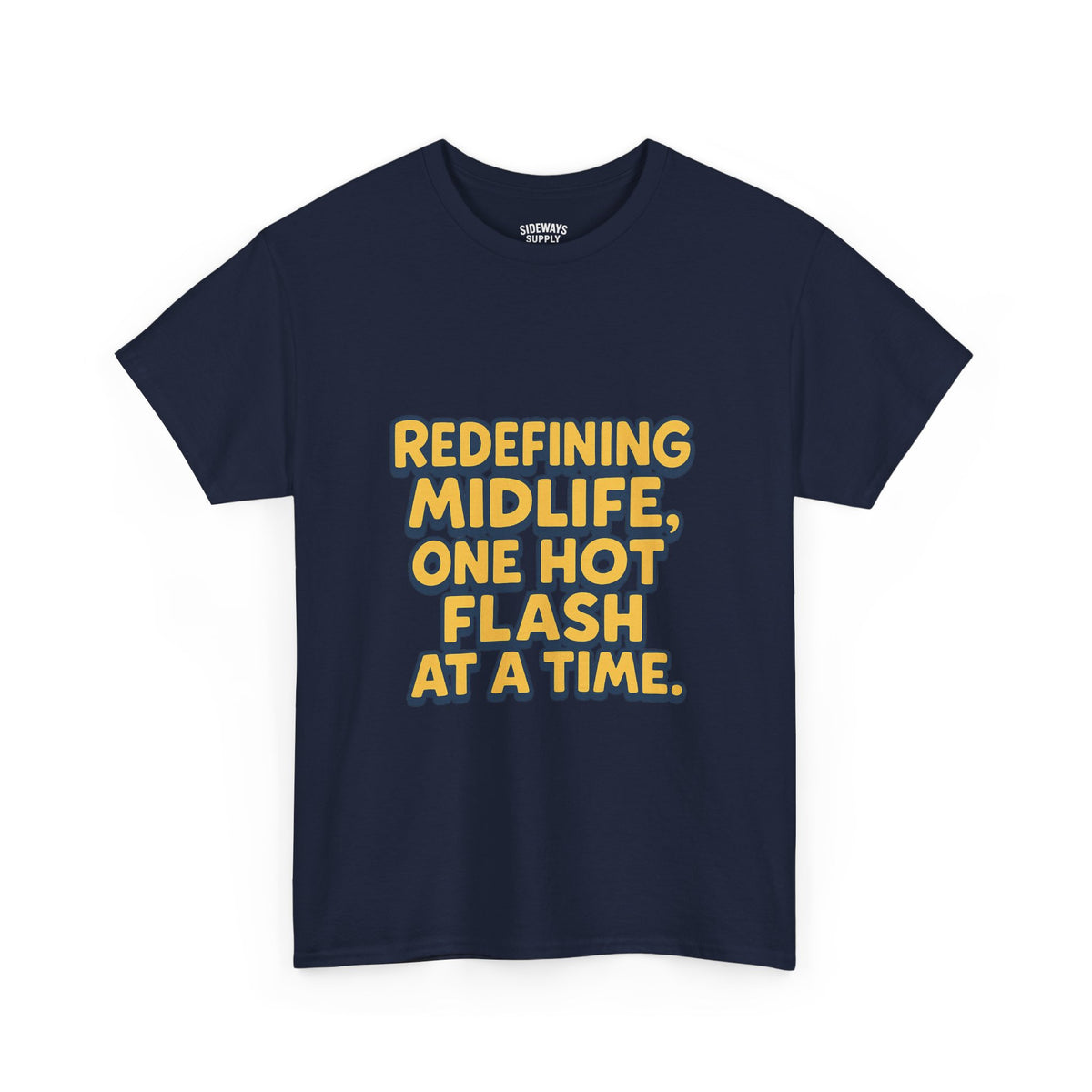 Redefining Midlife Tee 🔥 One Hot Flash at a Time.