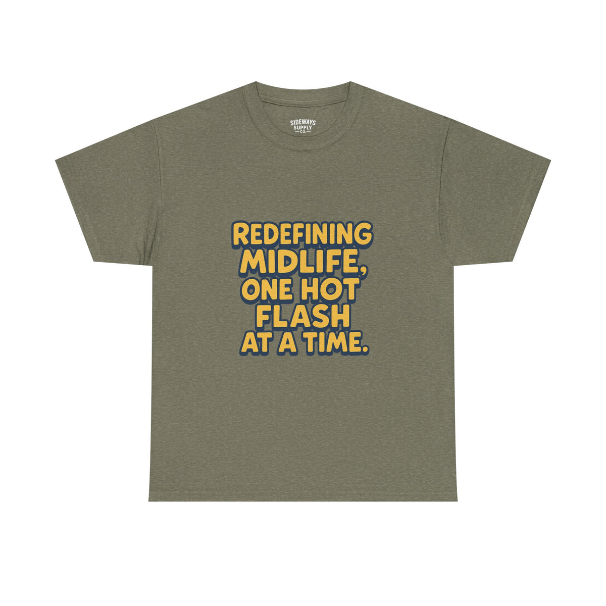 Redefining Midlife Tee 🔥 One Hot Flash at a Time.