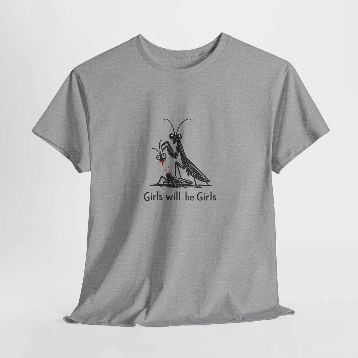 Girls Will Be Girls T-Shirt — Cute Praying Mantis Graphic Tee