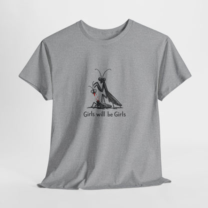 Girls Will Be Girls T-Shirt — Cute Praying Mantis Graphic Tee