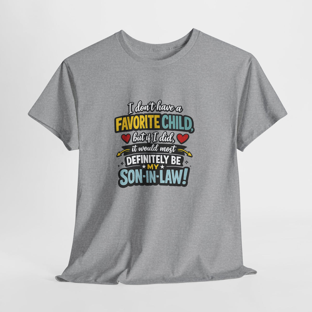 Funny Son‑in‑Law T‑Shirt — “I Don’t Have a Favorite Child… Definitely My Son‑in‑Law”
