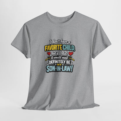 Funny Son‑in‑Law T‑Shirt — “I Don’t Have a Favorite Child… Definitely My Son‑in‑Law”