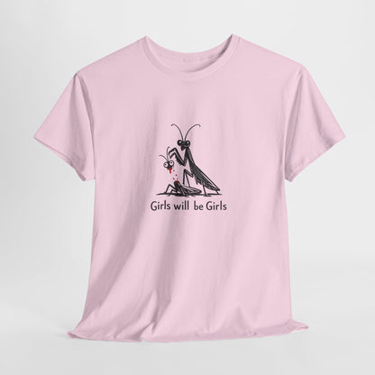 Girls Will Be Girls T-Shirt — Cute Praying Mantis Graphic Tee