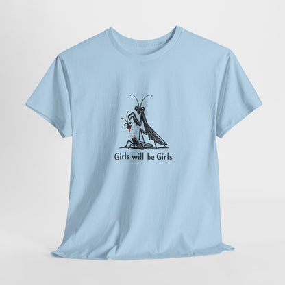 Girls Will Be Girls T-Shirt — Cute Praying Mantis Graphic Tee