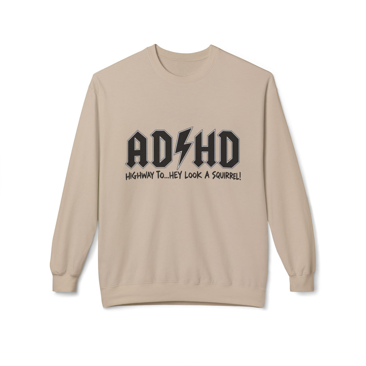 ADHD Rock Logo Crewneck Sweatshirt - “AD/HD Highway To… Hey Look A Squirrel!” Graphic