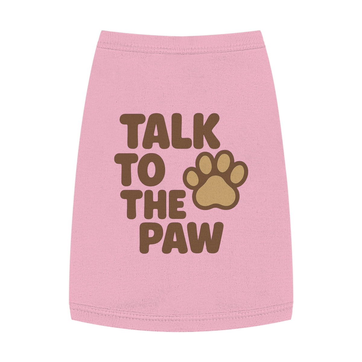 Talk to the Paw Pet Tank Top - Cute Dog Shirt, Funny Pet Apparel, Summer Wear, Gifts for Pet Lovers, Pet Fashion