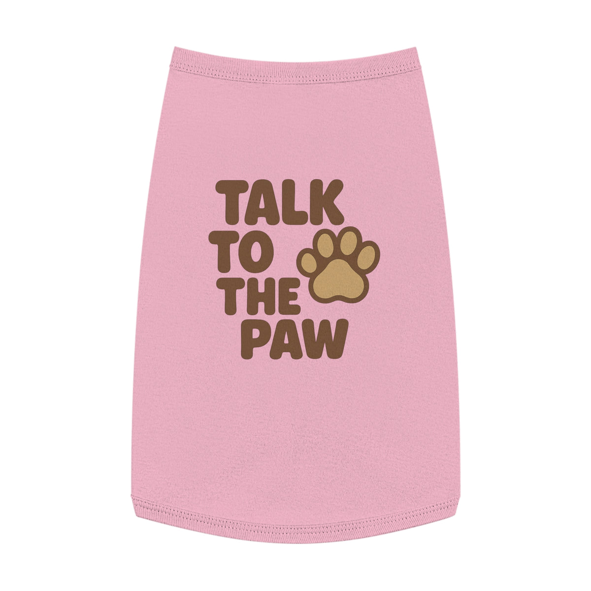 Talk to the Paw Pet Tank Top - Cute Dog Shirt, Funny Pet Apparel, Summer Wear, Gifts for Pet Lovers, Pet Fashion