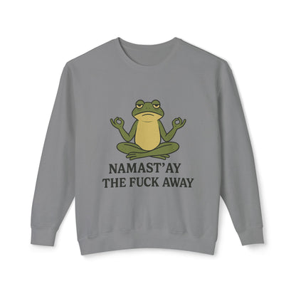 Namast’ay the F*ck Away – Cozy Crewneck Sweatshirt