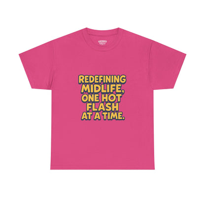 Redefining Midlife Tee 🔥 One Hot Flash at a Time.