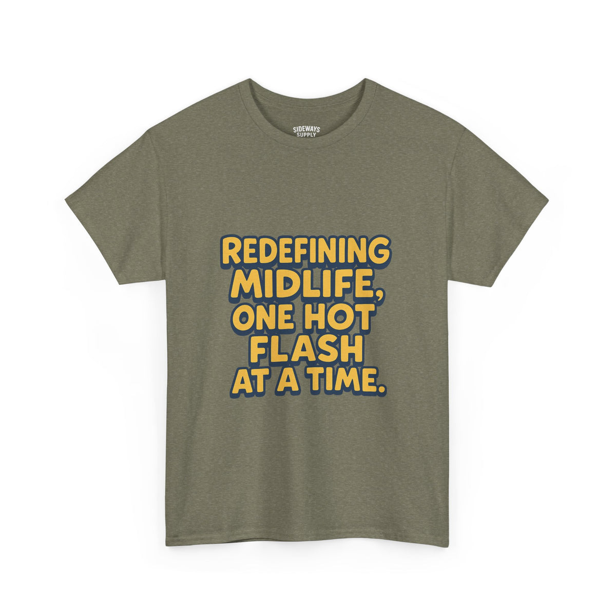Redefining Midlife Tee 🔥 One Hot Flash at a Time.