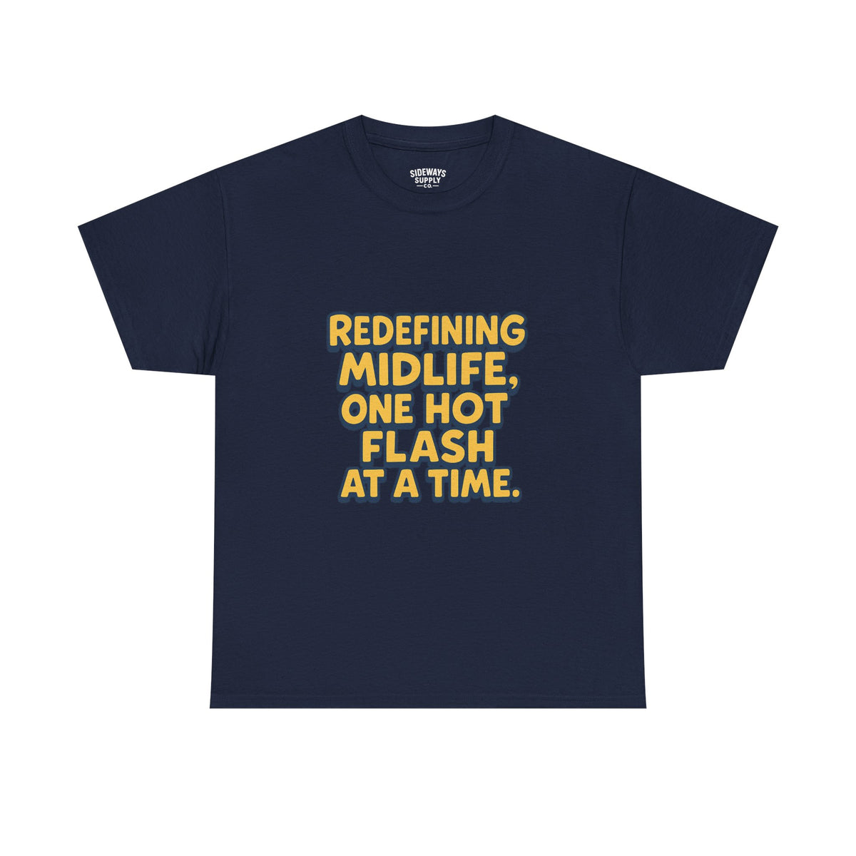 Redefining Midlife Tee 🔥 One Hot Flash at a Time.