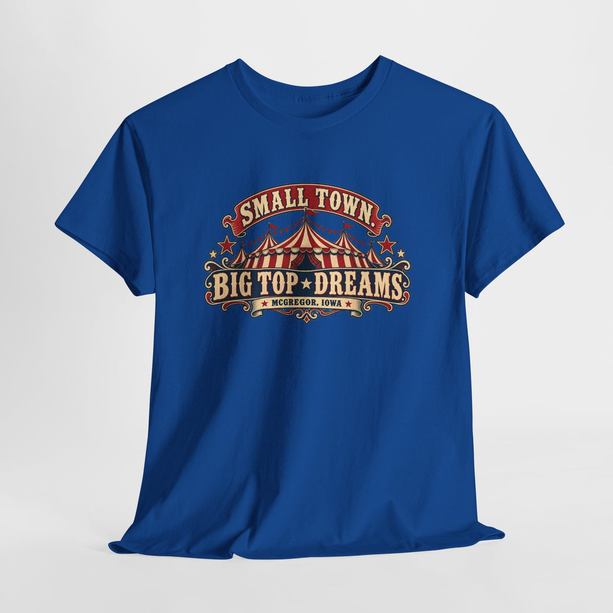Small Town, Big Top Dreams T‑Shirt — Retro Circus Tee