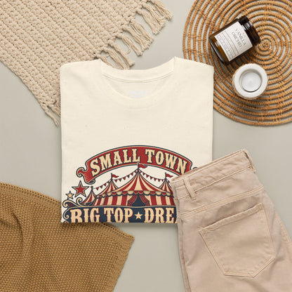 Small Town, Big Top Dreams T‑Shirt — Retro Circus Tee
