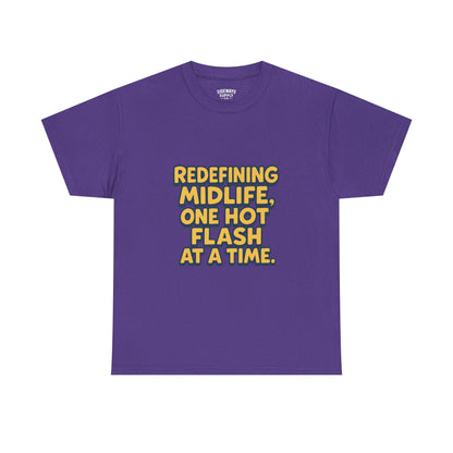Redefining Midlife Tee 🔥 One Hot Flash at a Time.