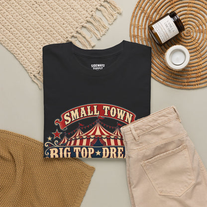 Small Town, Big Top Dreams T‑Shirt — Retro Circus Tee