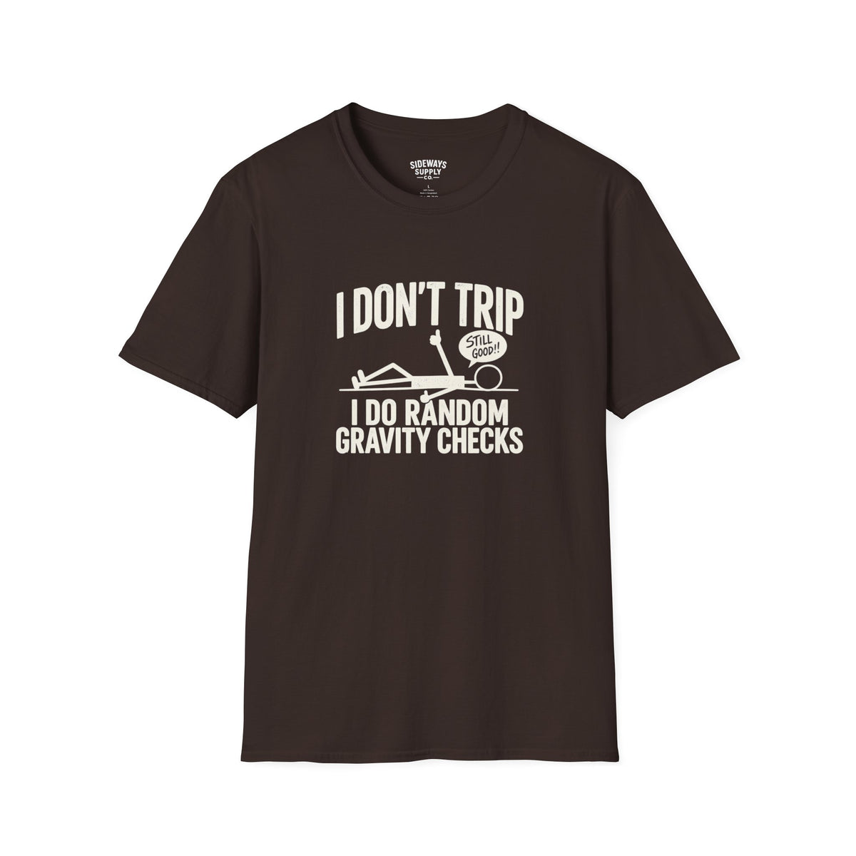 I Don’t Trip I Do Random Gravity Checks T-Shirt — Funny Falling Joke Tee