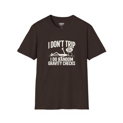 I Don’t Trip I Do Random Gravity Checks T-Shirt — Funny Falling Joke Tee