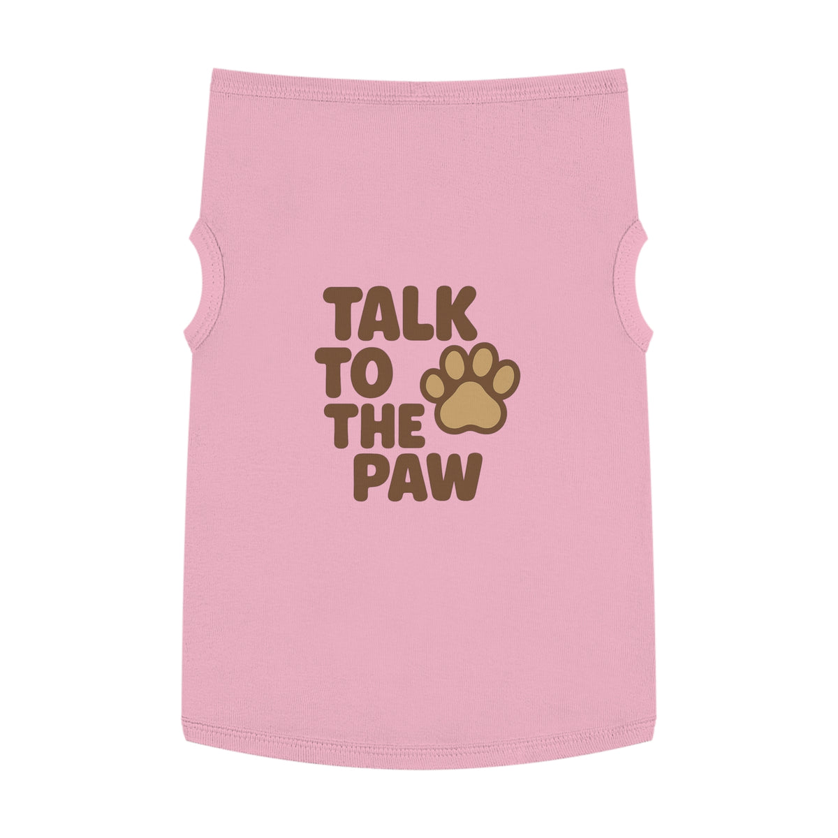 Talk to the Paw Pet Tank Top - Cute Dog Shirt, Funny Pet Apparel, Summer Wear, Gifts for Pet Lovers, Pet Fashion
