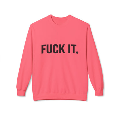 Sweatshirt — "Fuck It." Minimalist Bold Statement Crewneck