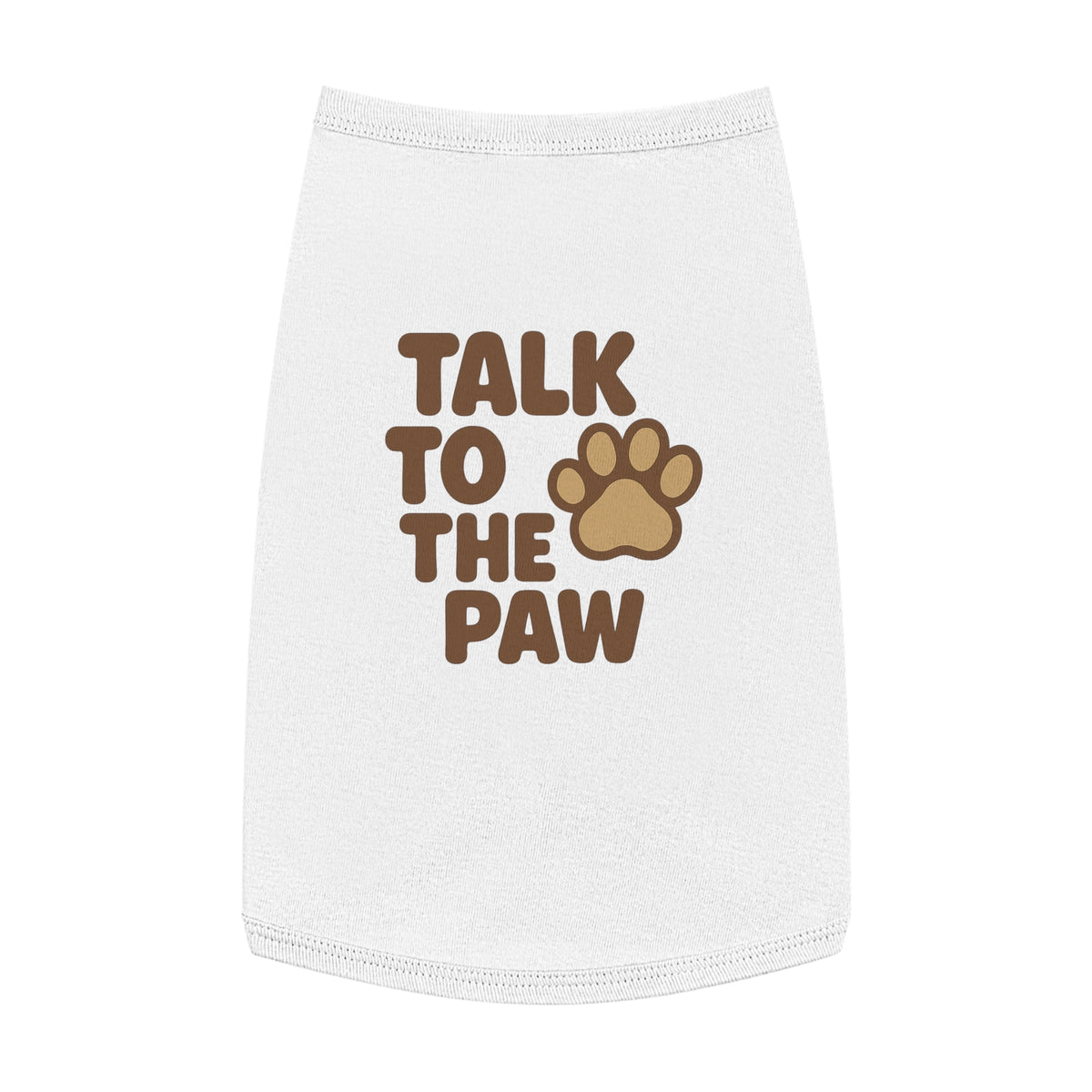 Talk to the Paw Pet Tank Top - Cute Dog Shirt, Funny Pet Apparel, Summer Wear, Gifts for Pet Lovers, Pet Fashion