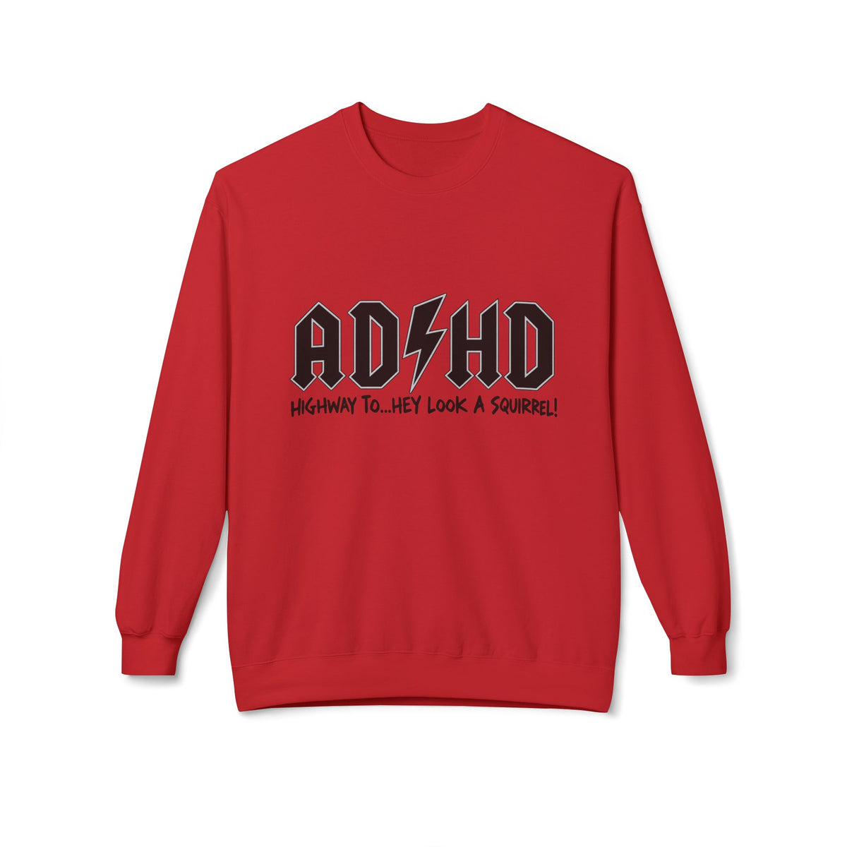ADHD Rock Logo Crewneck Sweatshirt - “AD/HD Highway To… Hey Look A Squirrel!” Graphic