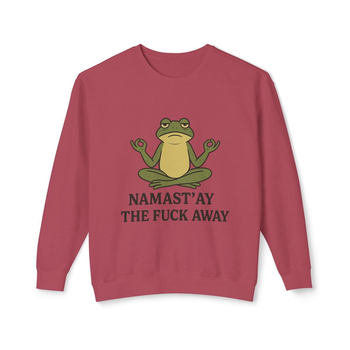 Namast’ay the F*ck Away – Cozy Crewneck Sweatshirt