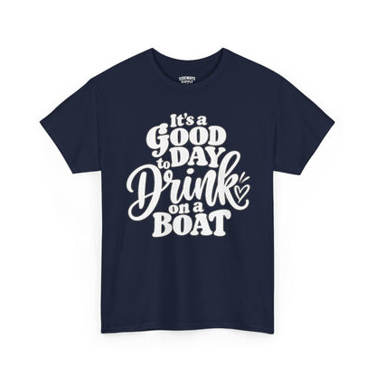 Boat Party T‑Shirt — "It’s a Good Day to Drink on a Boat" Graphic Tee