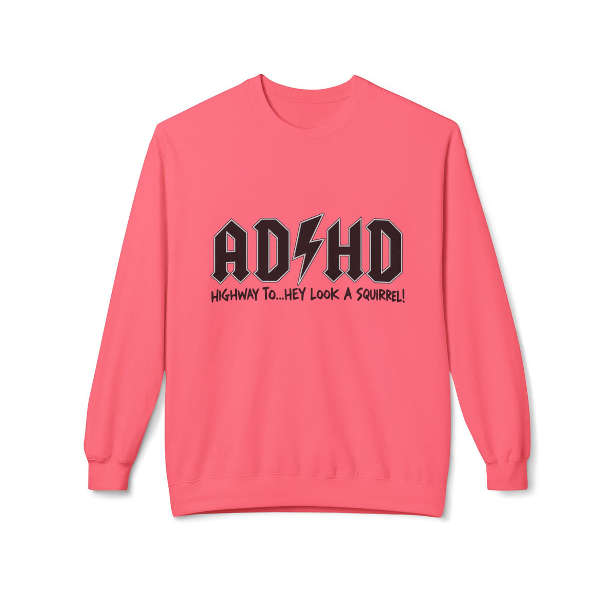 ADHD Rock Logo Crewneck Sweatshirt - “AD/HD Highway To… Hey Look A Squirrel!” Graphic