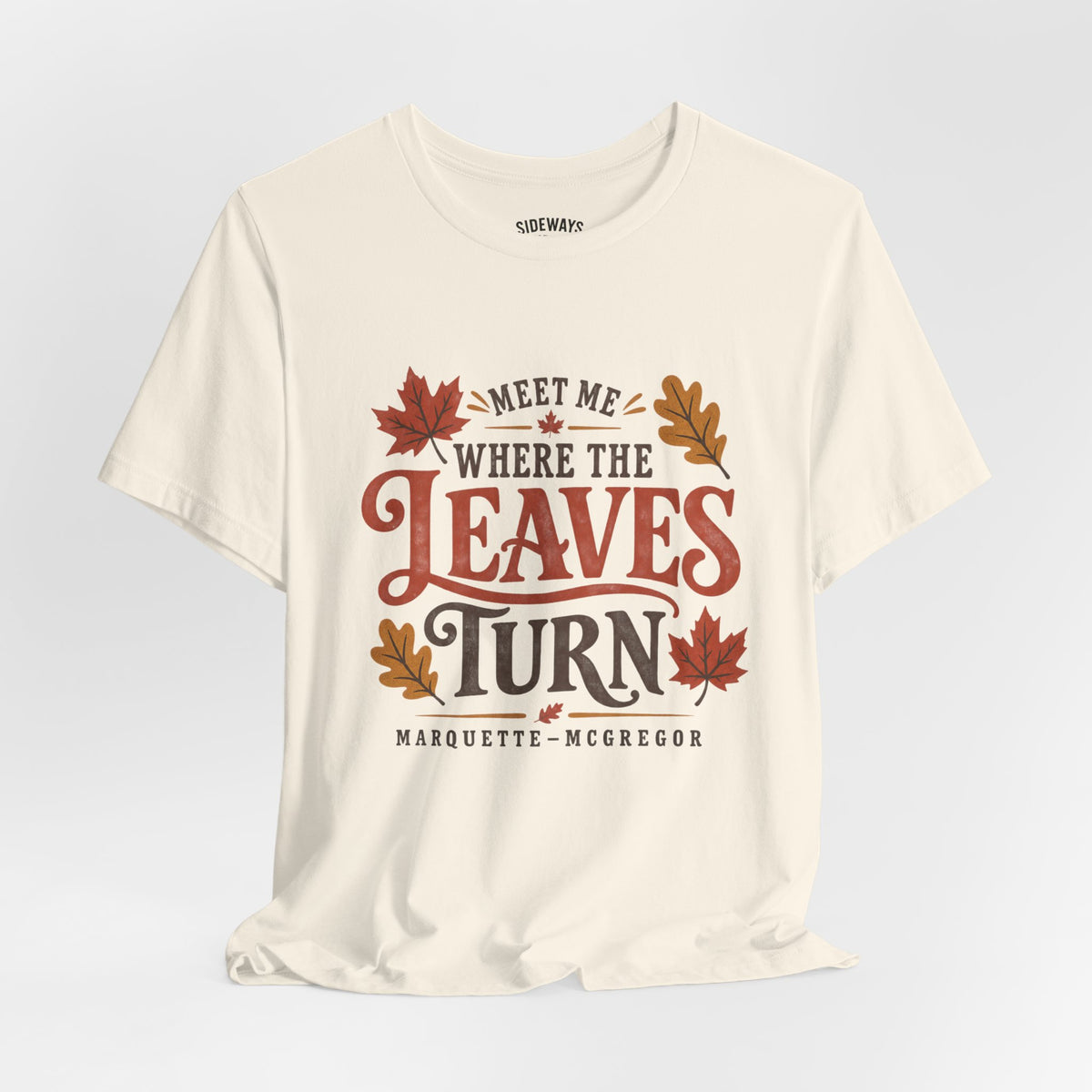 Meet Me Where the Leaves Turn T-Shirt — Fall Leaves Graphic Tee (McGregor, IA)