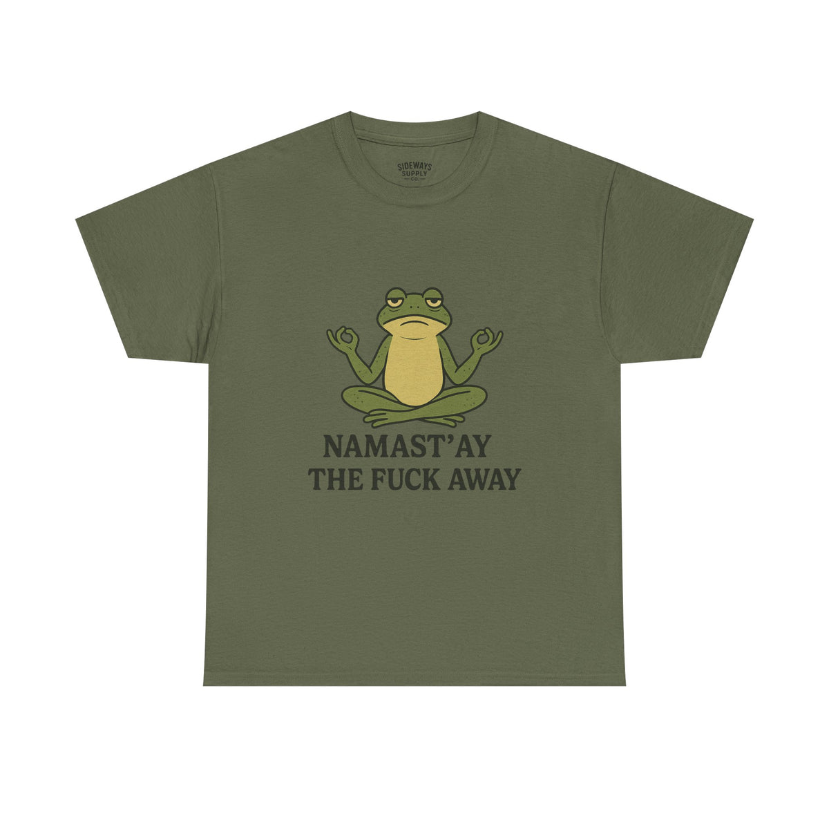 Namast’ay the F*ck Away Unisex Tee