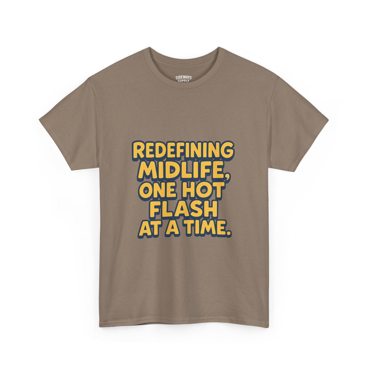 Redefining Midlife Tee 🔥 One Hot Flash at a Time.