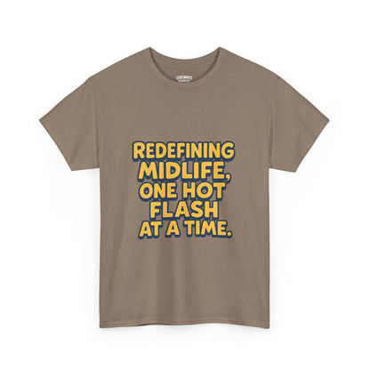 Redefining Midlife Tee 🔥 One Hot Flash at a Time.