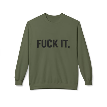 Sweatshirt — "Fuck It." Minimalist Bold Statement Crewneck