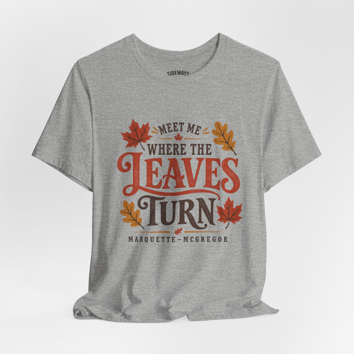 Meet Me Where the Leaves Turn T-Shirt — Fall Leaves Graphic Tee (McGregor, IA)