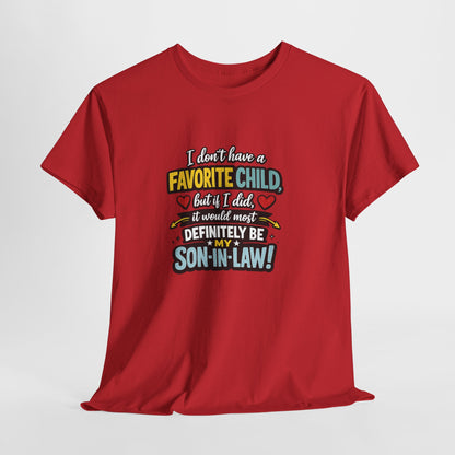 Funny Son‑in‑Law T‑Shirt — “I Don’t Have a Favorite Child… Definitely My Son‑in‑Law”