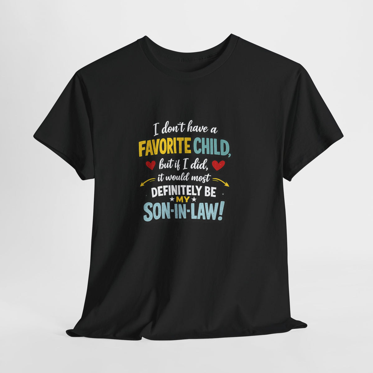 Funny Son‑in‑Law T‑Shirt — “I Don’t Have a Favorite Child… Definitely My Son‑in‑Law”
